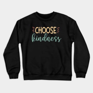 Choose kindness Be Kind Bee kind Fueled By Kindness choose kind Crewneck Sweatshirt